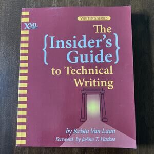 Insider's Guide to Technical Writing by Krista Van Laan (2012, Trade Paperback)